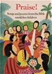 Praise: Songs and Poems From the Bible Retold for Children