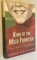 King of the Mild Frontier: an Ill-Advised Autobiography