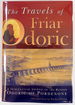 The Travels of Friar Odoric: 14th Century Journal of the Blessed Odoric of Pordenone