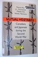 Mutual Hostages: Canadians and Japanese During the Second World War