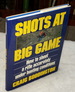 Shots at Big Game: How to Shoot a Rifle Accurately Under Hunting Conditions