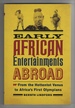 Early African Entertainments Abroad From the Hottentot Venus to Africa's First Olympians