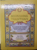 Nourishing Traditions The Cookbook That Challenges Politically Correct Nutrition and Diet Dictocrats (Deluxe Edition)