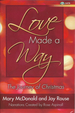 Love Made a Way: the Journey of Christmas With Cd