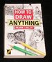 How to Draw Anything