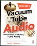 The Tab Guide to Vacuum Tube Audio: Understanding and Building Tube Amps (Tab Electronics)
