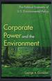 Corporate Power and the Environment: the Political Economy of U.S. Environmental Policy