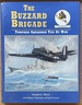 The Buzzard Brigade: Torpedo Squadron Ten at War: Carrier Warfare in the Pacific From Guadalcanal to Okinawa With One of the Navy's Most Famous Avenger Squadrons