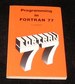 Programming in Fortran 77