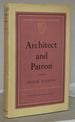 Architect and Patron: a Survey of Professional Relations and Practice in England From the Sixteenth Century to the Present Day