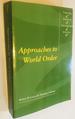 Approaches to World Order (Cambridge Studies in International Relations, Series Number 40)