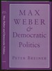 Max Weber & Democratic Politics