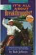 It's All About Breakthroughs! Hundreds of Exercises That Will Make You and Your Horse True Partners!