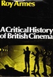 A Critical History of the British Cinema