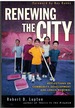 Renewing the City Reflections on Community Development and Urban Renewal