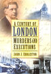 A Century of London Murders and Executions