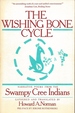 The Wishing Bone Cycle: Narrative Poems From the Swampy Cree Indians