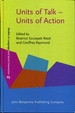 Units of Talk-Units of Action (Studies in Language and Social Interaction)