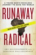 Runaway Radical: a Young Man's Reckless Journey to Save the World