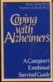 Coping With Alzheimer's: a Caregiver's Emotional Survival Guide