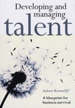 Developing and Managing Talent: a Blueprint for Business Survival