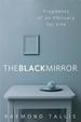 The Black Mirror: Fragments of an Obituary for Life