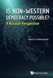 Is Non-Western Democracy Possible? : a Russian Perspective