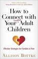 How to Connect With Your Troubled Adult Children: Effective Strategies for Families in Pain