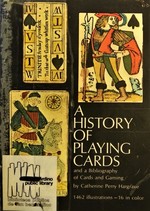 A History of Playing Cards and a Bibliography of Cards and Gaming