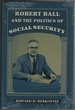 Robert Ball and the Politics of Social Security