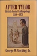 After Tylor: British Social Anthropology 1888-1951