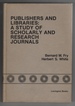 Publishers and Libraries: a Study of Scholarly and Research Journals