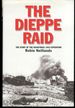 The Dieppe Raid: the Story of the Disastrous 1942 Expedition (Twentieth-Century Battles)