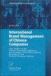 International Brand Management of Chinese Companies: Case Studies on the Chinese Household Appliances and Consumer Electronics Industry Entering Us...European Markets (Contributions to Economics) (Signed)