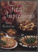 First Impressions: 175 Memorable Appetizers and First Courses