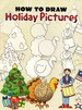 How to Draw Holiday Pictures (Dover How to Draw)
