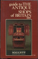 Guide to the Antique Shops of Britain 1987: June 1986-June 1987