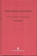 Tudor Drama and Politics: a Critical Approach to Topical Meaning