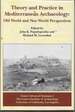 Theory and Practice in Mediterranean Archaeology: Old World and New World Perspectives (Cotsen Advanced Seminars)