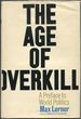 The Age of Overkill: a Preface to World Politics