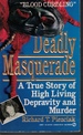 Deadly Masquerade True Story of High Living Depravity and Murder