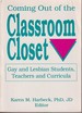 Coming Out of the Classroom Closet: Gay and Lesbian Students, Teachers, and Curricula