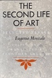 The Second Life of Art-Selected Essays of Eugenio Montale