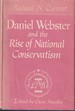 Daniel Webster and the Rise of National Conservatism