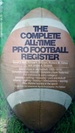 The Complete All-Time Pro Football Register