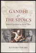 Gandhi and the Stoics Modern Experiments on Ancient Values