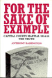 For the Sake of Example: Capital Courts Martial 1914-18, the Truth