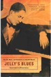 Jelly's Blues the Life, Music, and Redemption of Jelly Roll Morton