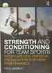 Strength and Conditioning for Team Sports Sport-Specific Physical Preparation for High Performance