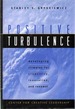 Positive Turbulence Developing Climates for Creativity, Innovation, and Renewal
